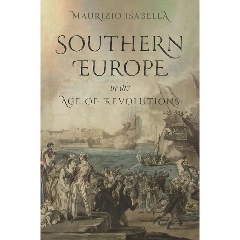 SOUTHERN EUROPE IN THE AGE OF REVOLUTIONS