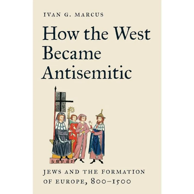 HOW THE WEST BECAME ANTISEMITIC
