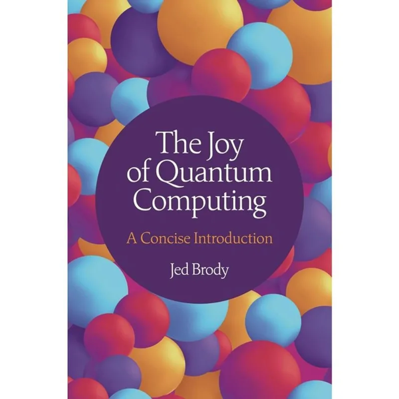 THE JOY OF QUANTUM COMPUTING