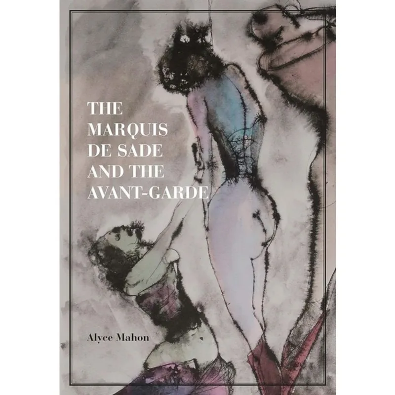 THE MARQUIS DE SADE AND THE AVANT-GARDE