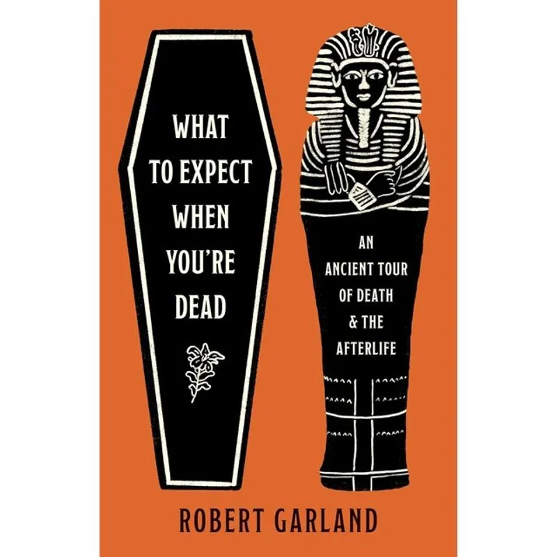 WHAT TO EXPECT WHEN YOU'RE DEAD