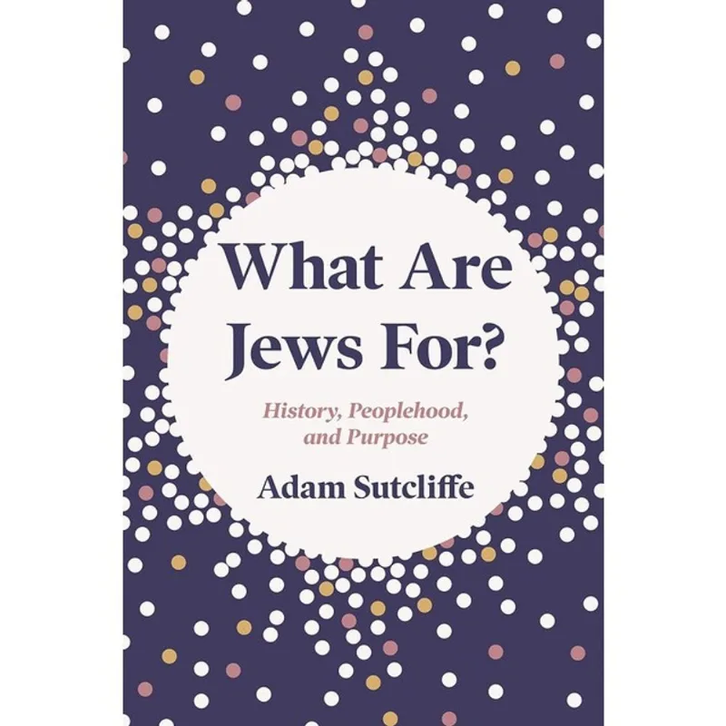 WHAT ARE JEWS FOR?