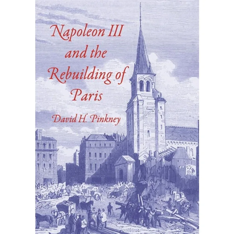 NAPOLEON III AND THE REBUILDING OF PARIS
