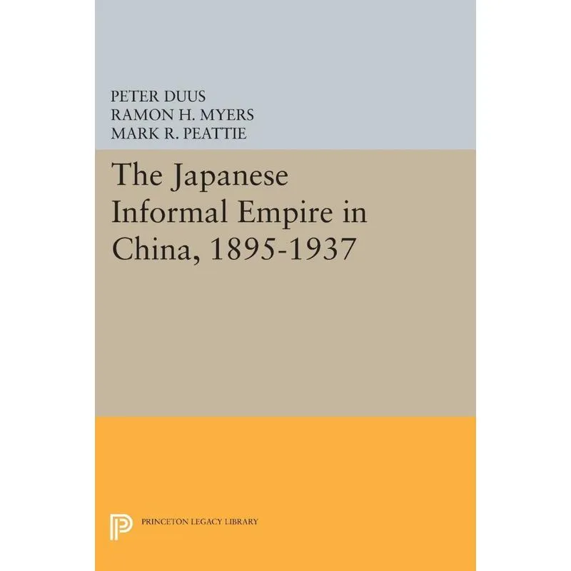 The Japanese Informal Empire in China, 1895-1937