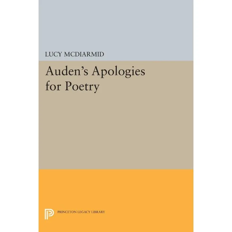Audens Apologies for Poetry