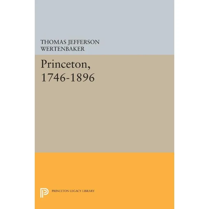 Princeton, 1746-1896