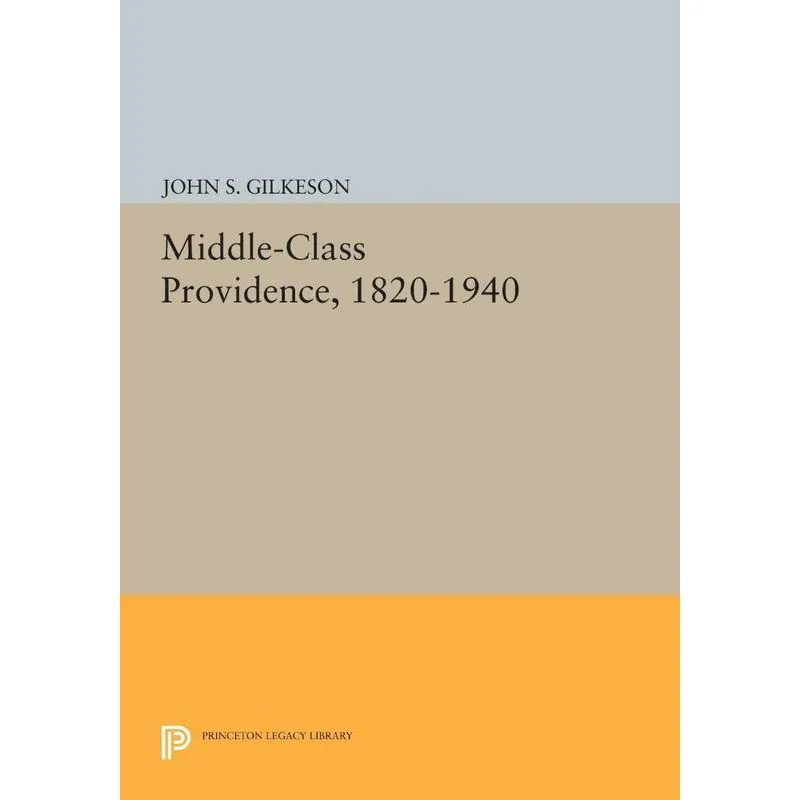 Middle-Class Providence, 1820-1940