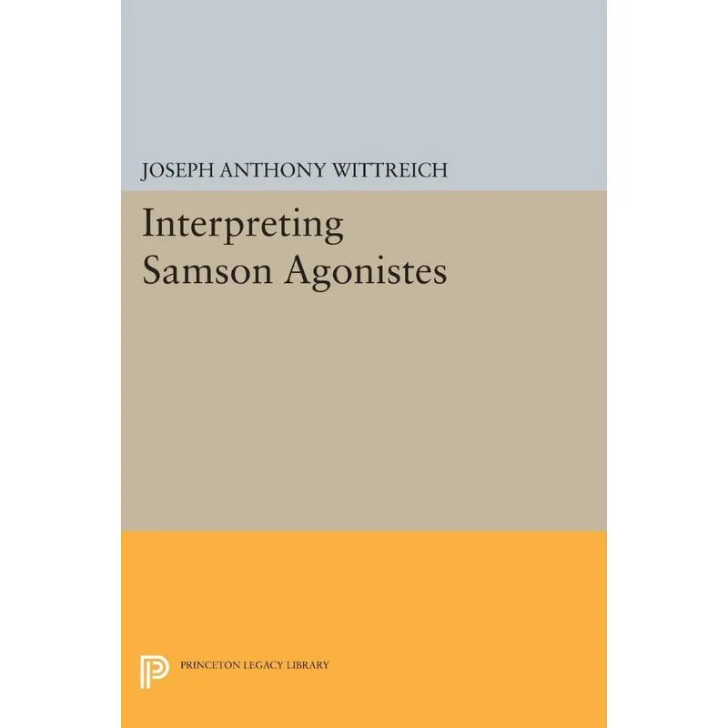Interpreting SAMSON AGONISTES