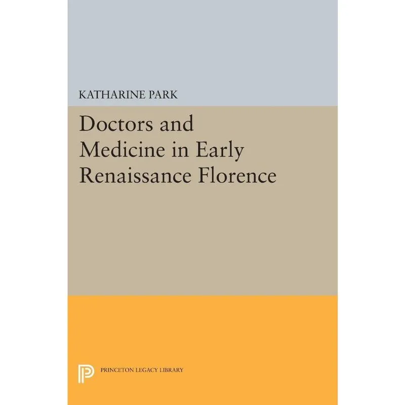 Doctors and Medicine in Early Renaissance Florence