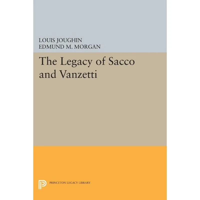 The Legacy of Sacco and Vanzetti