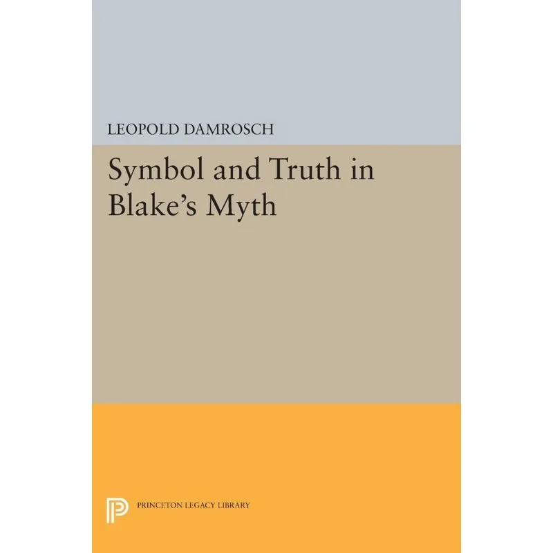 Symbol and Truth in Blakes Myth