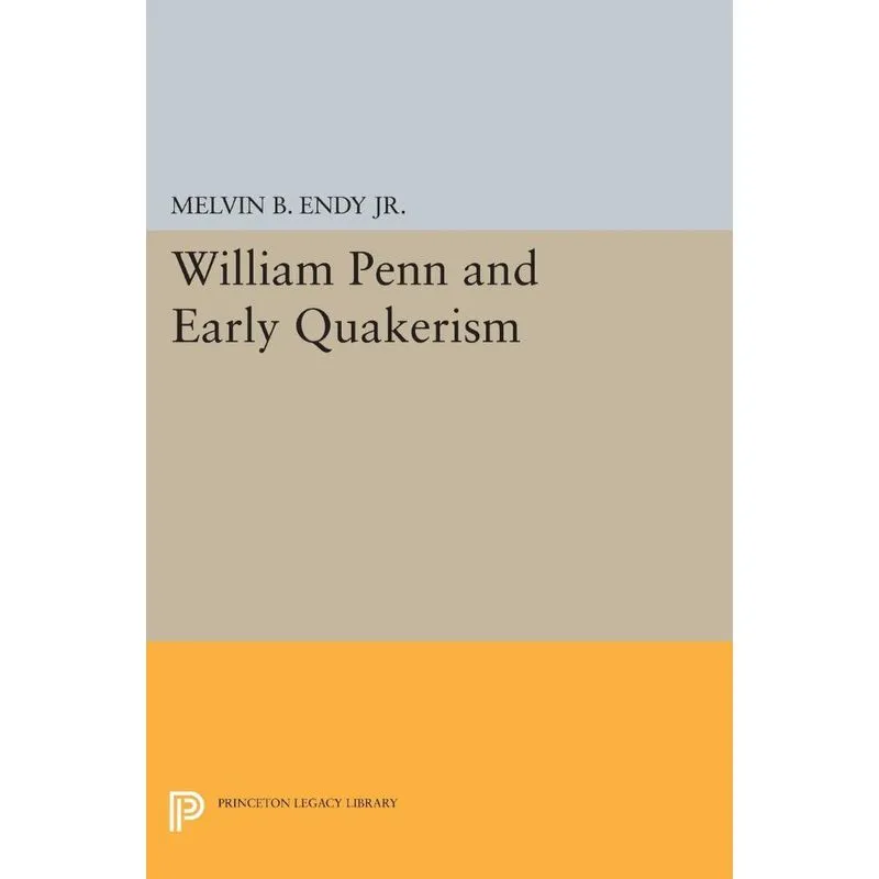 William Penn and Early Quakerism