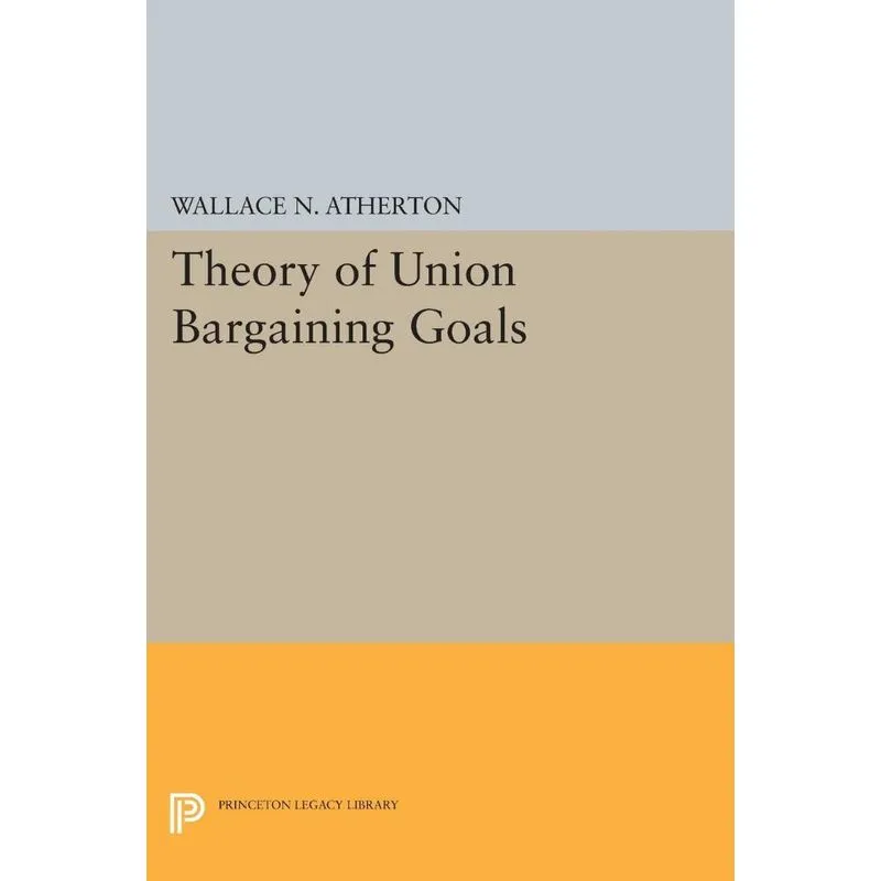 Theory of Union Bargaining Goals