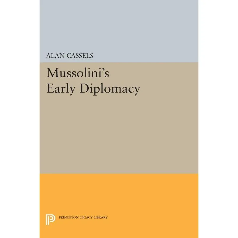 Mussolinis Early Diplomacy