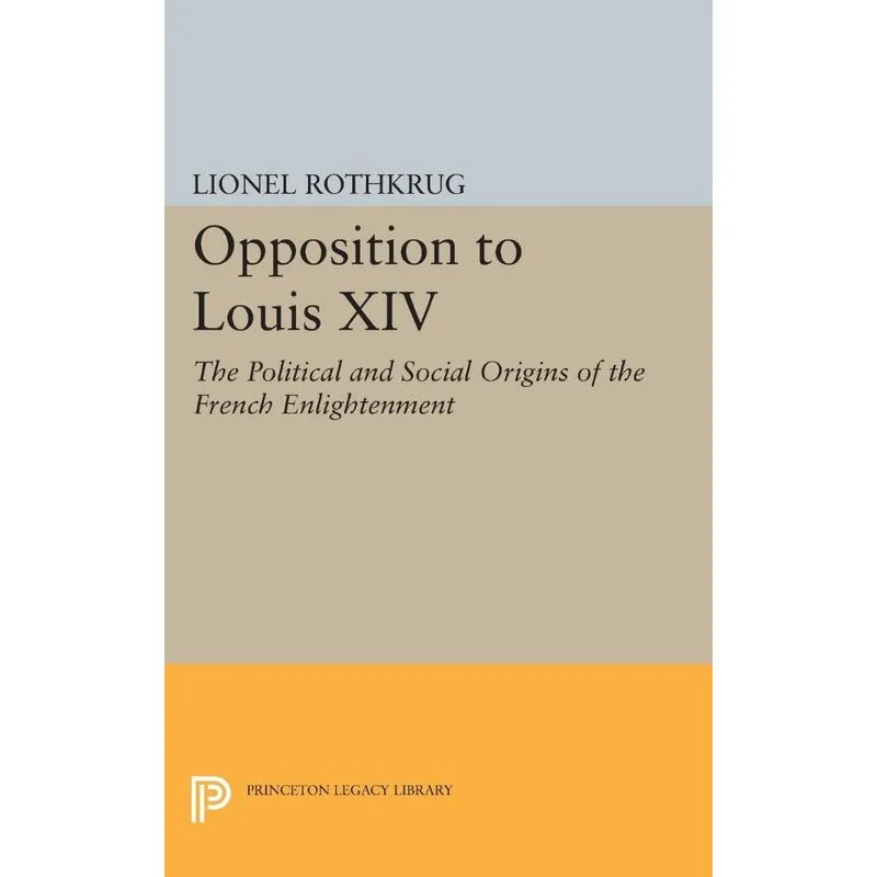 Opposition to Louis XIV