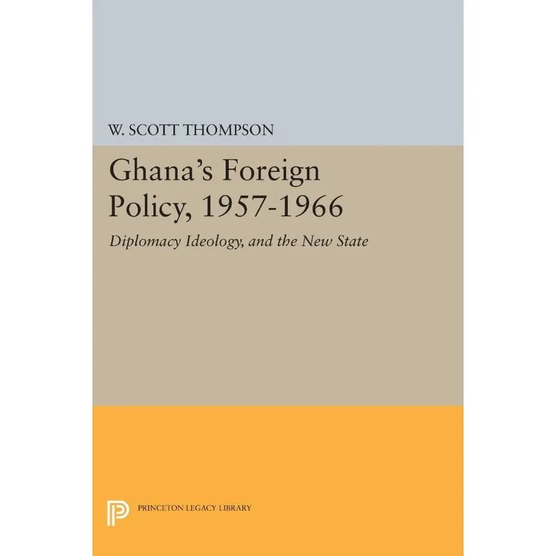 Ghanas Foreign Policy, 1957-1966