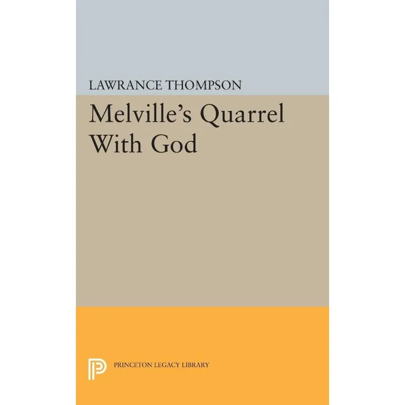 Melvilles Quarrel With God