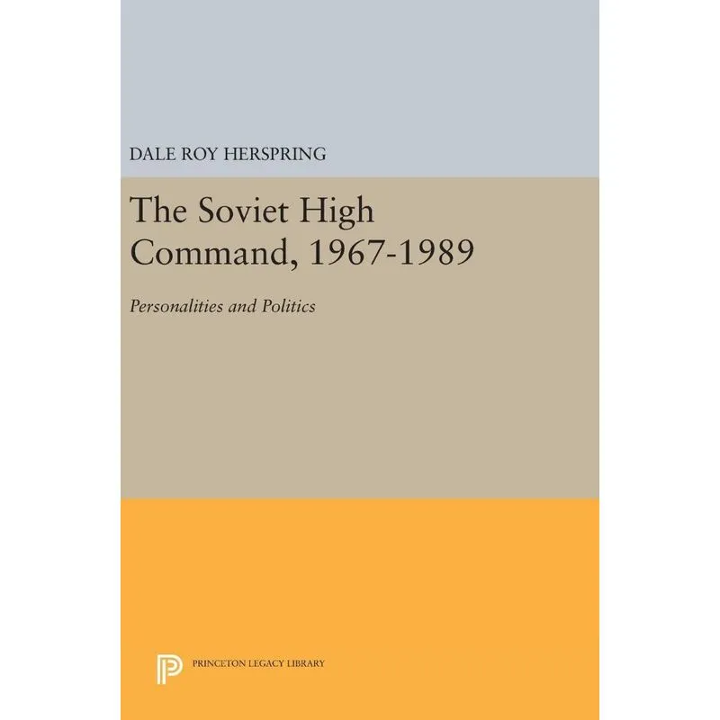 The Soviet High Command, 1967-1989