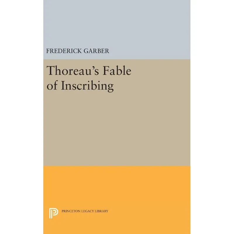 Thoreaus Fable of Inscribing