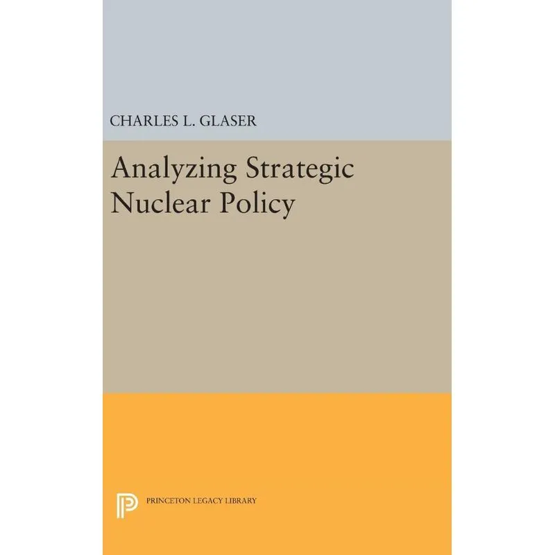 Analyzing Strategic Nuclear Policy