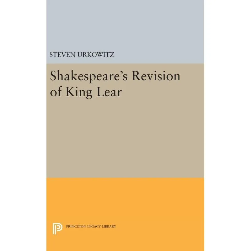 Shakespeares Revision of KING LEAR