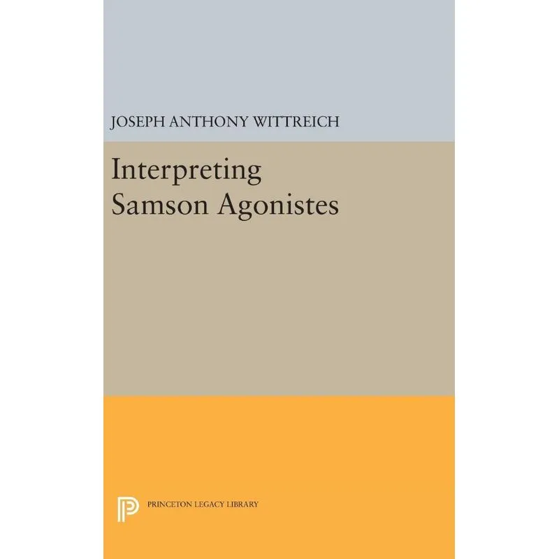Interpreting SAMSON AGONISTES