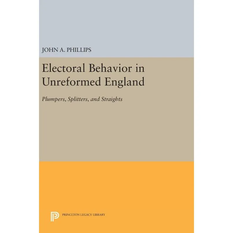 Electoral Behavior in Unreformed England