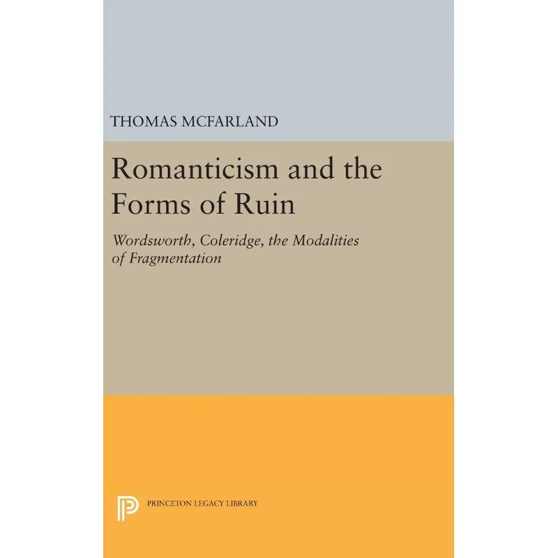 Romanticism and the Forms of Ruin