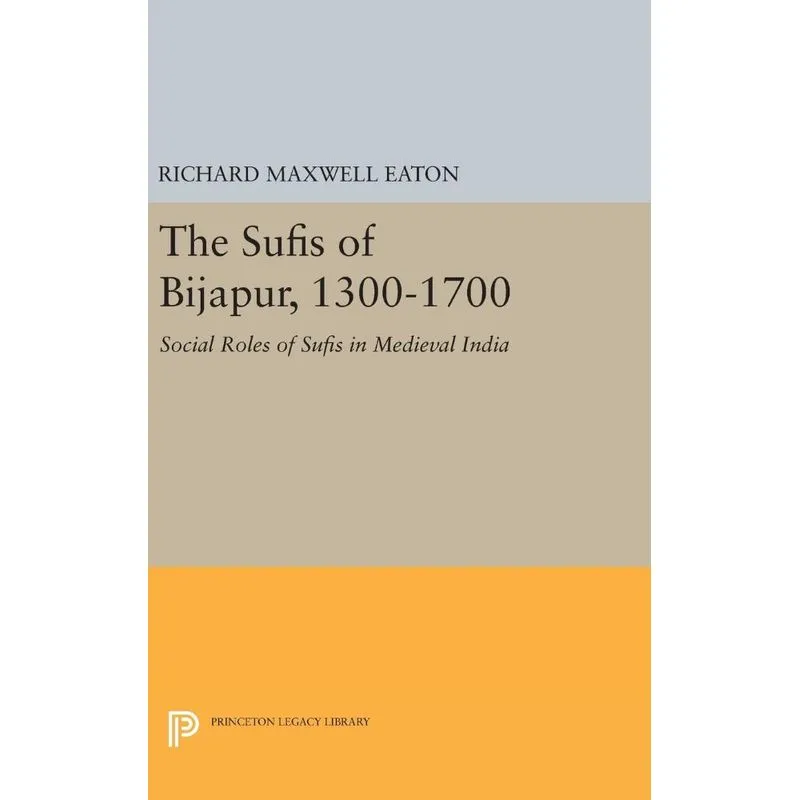 The Sufis of Bijapur, 1300-1700