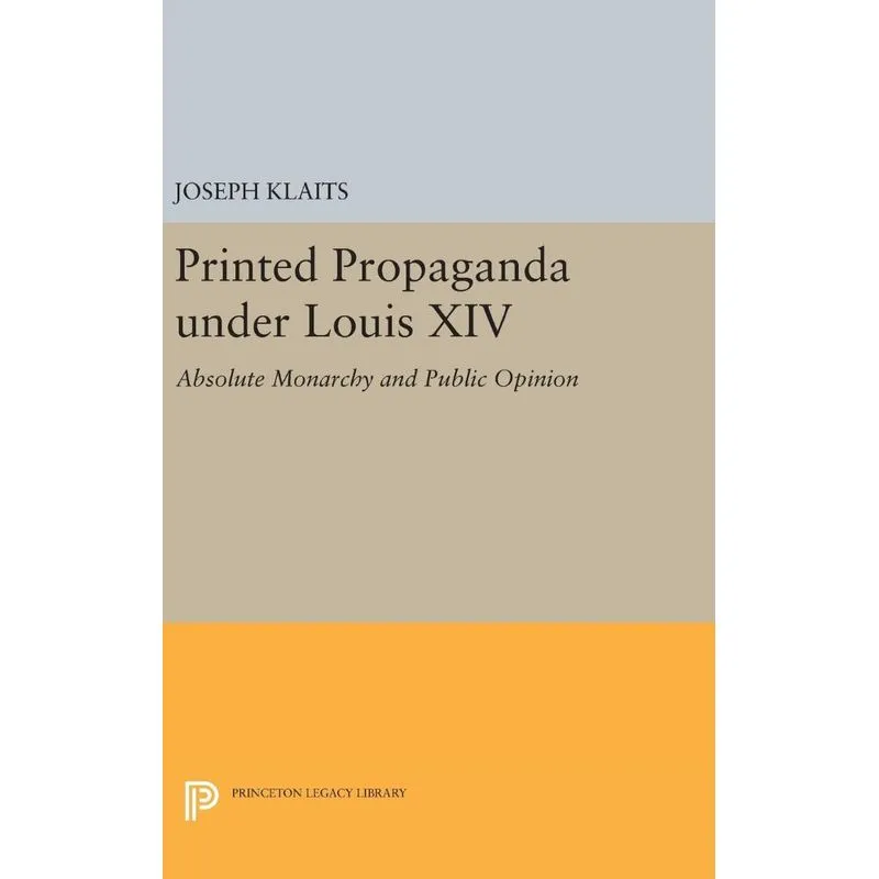Printed Propaganda under Louis XIV