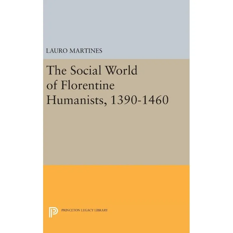 Livro Social World of Florentine Humanists, 1390-1460