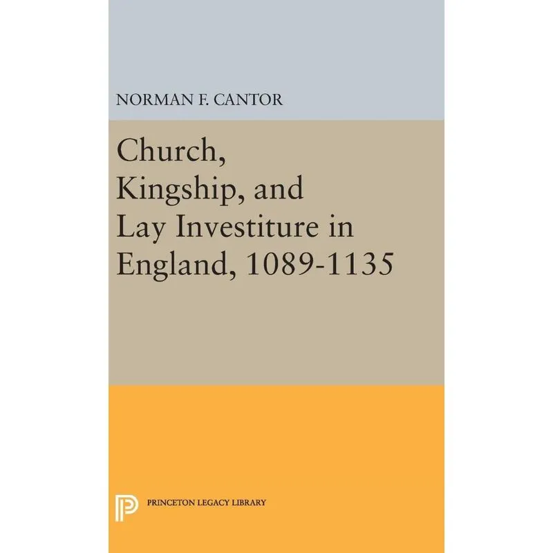 Livro Church, Kingship, and Lay Investiture in England, 1089-1135