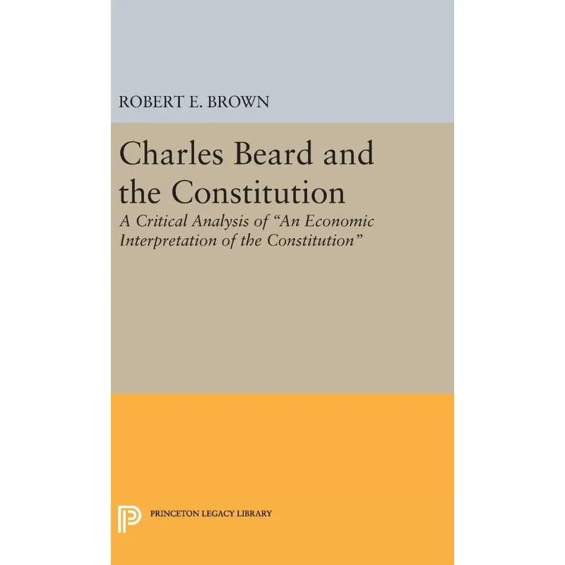 Charles Beard and the Constitution