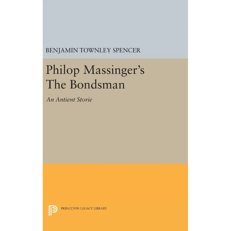 Philop Massingers The Bondsman