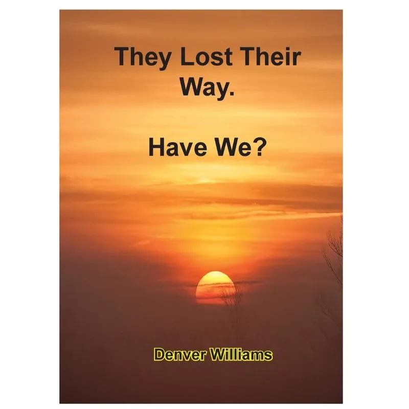 They Lost Their Way. Have We?
