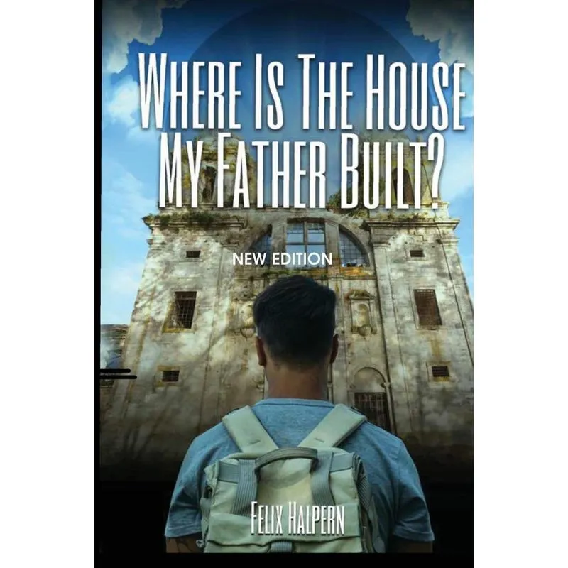 Where Is The House My Father Built
