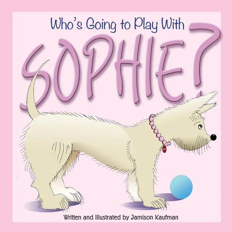 Whos Going to Play With Sophie?