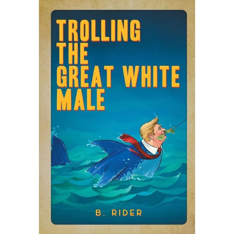 Trolling the Great White Male