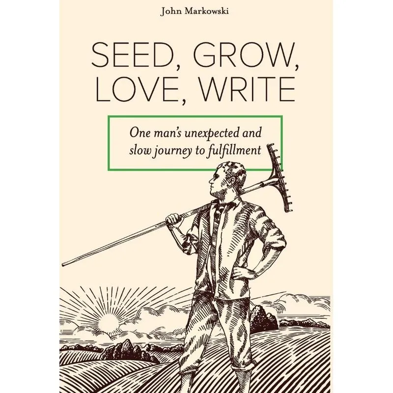 Seed, Grow, Love, Write