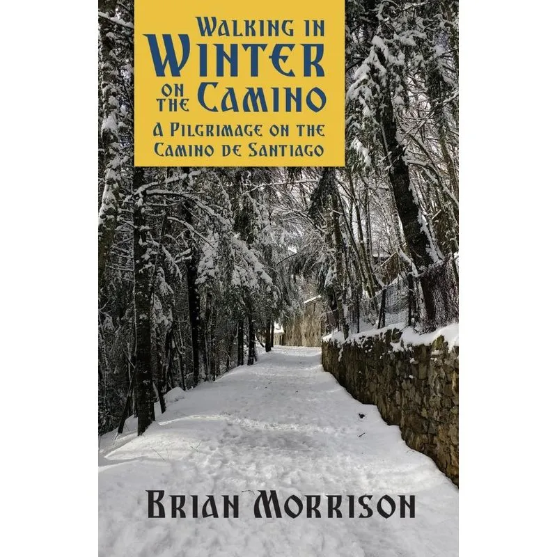 WALKING IN WINTER ON THE CAMINO