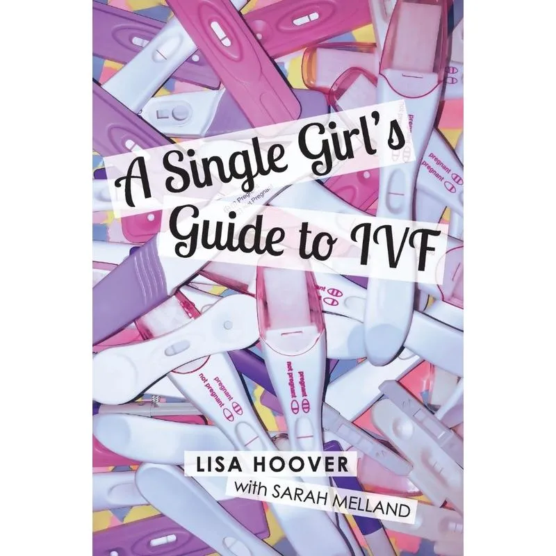 A Single Girls Guide To Ivf