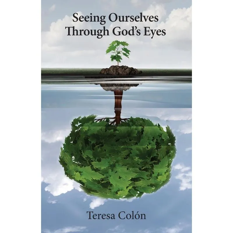 Seeing Ourselves Through Gods Eyes