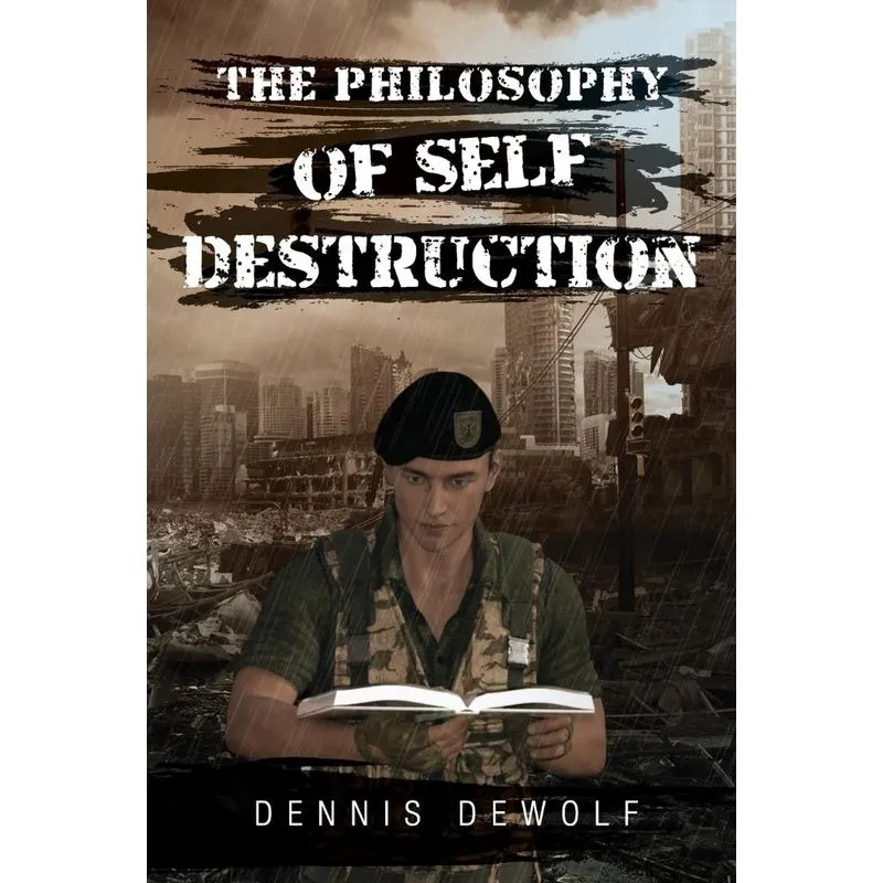 THE PHILOSOPHY OF SELF DESTRUCTION