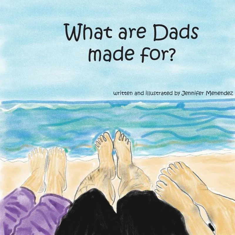 What are Dads Made For?