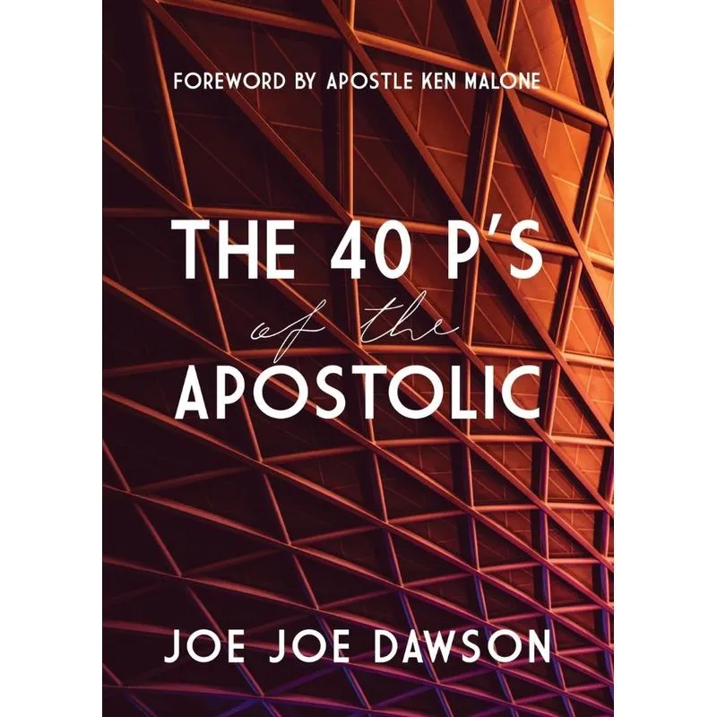 The 40 Ps of the Apostolic