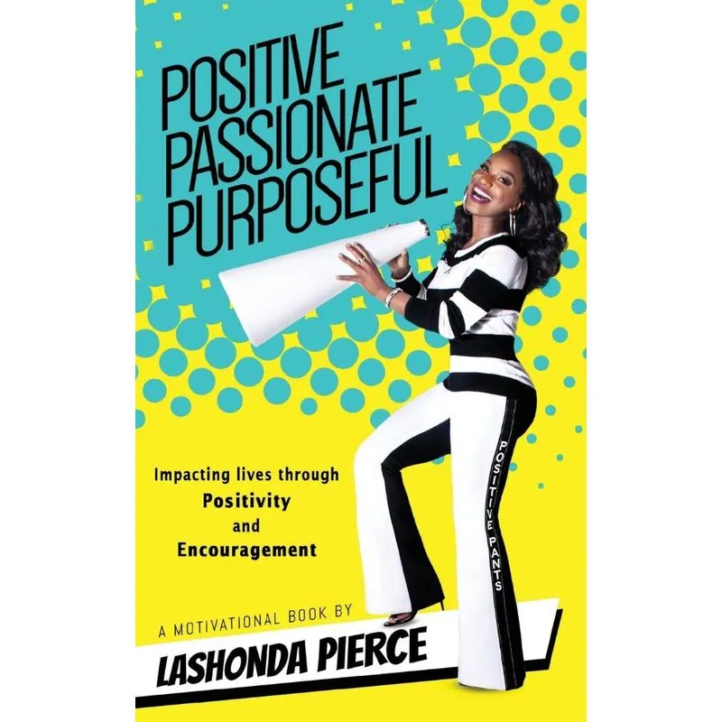 Positive, Passionate, Purposeful