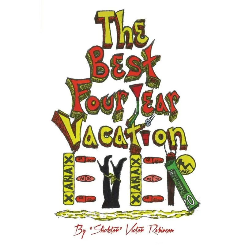 The Best Four Year Vacation Ever!