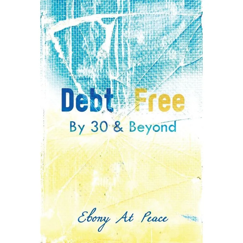 Debt Free By 30 & Beyond