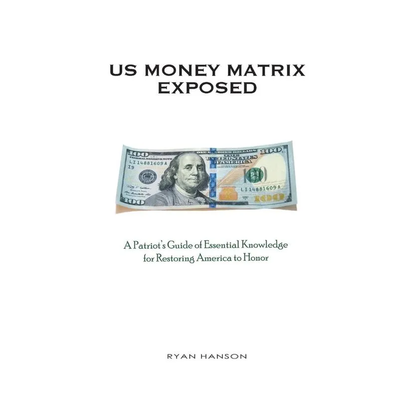 U.S. Money Matrix Exposed