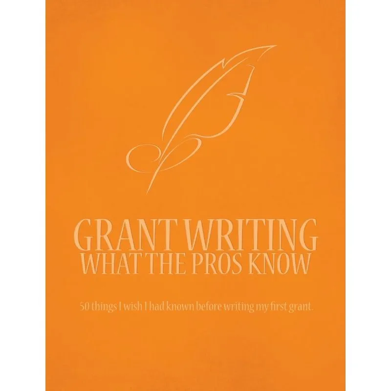 Grant Writing | What the Pros Know